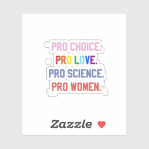 Pegatina Pro-Choice Pro-Life Pro-Science Pro-Women