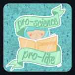 pegatina "Pro-Science, Pro-Life"<br><div class="desc">Ser provida es prociencia. Porque el libro de texto de embriología me lo dice.</div>