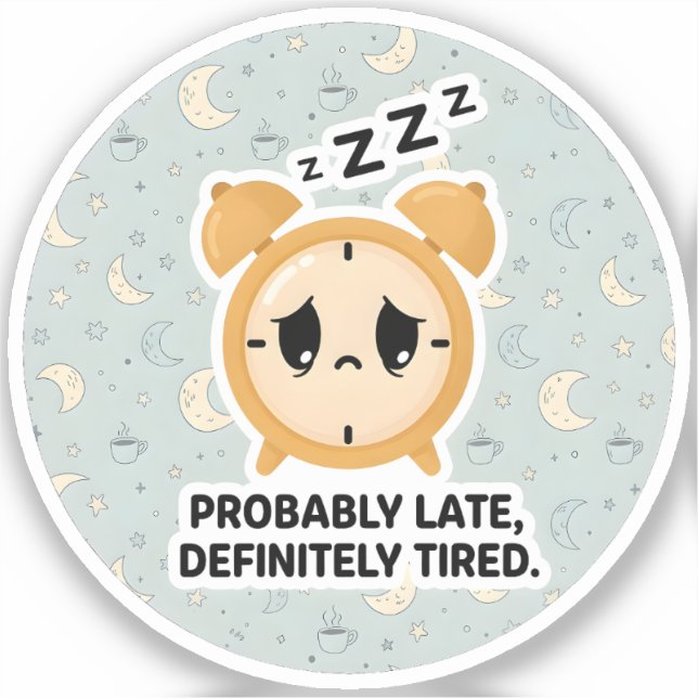 Pegatina Probablemente tarde, definitivamente cansado (Anverso)