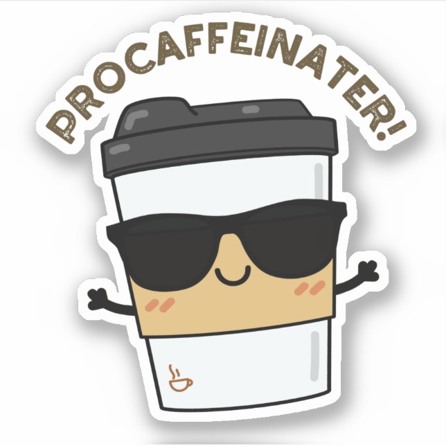 Pegatina Procaffeinator Funny Caffeine Coffee Pun (Anverso)