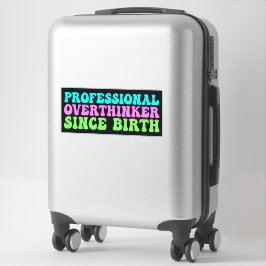 Pegatina Professional Overthinker Since Birth - Funny