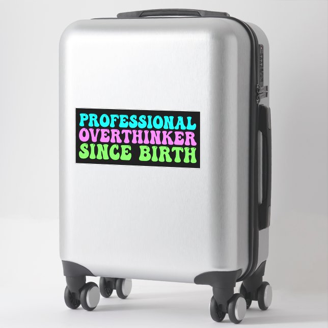 Pegatina Professional Overthinker Since Birth - Funny (Maleta)