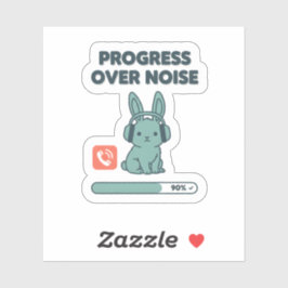 Pegatina Progress Over Noise Sticker – Motivational Bunny