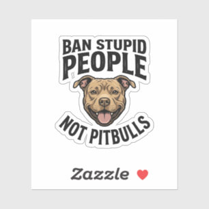Pegatina Prohibir a las personas estúpidas, no a los Pitbul