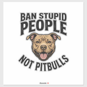 Pegatina Prohibir a las personas estúpidas, no a los Pitbul