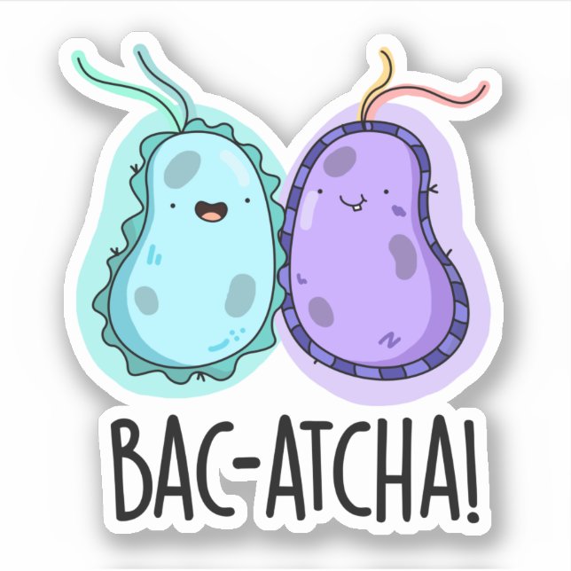 Pegatina Pun de bacterias divertidas Bac-atcha (Anverso)