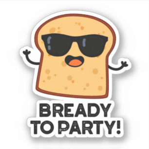 Pegatina Pun De Pan De Comida Gracioso Para El Fiesta
