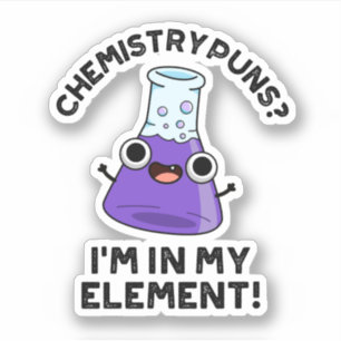 Pegatina Puns de Química Estoy En Mi Pun Químico Elemento