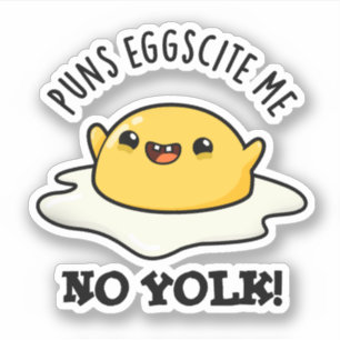 Pegatina Puns Eggcite Me No Yolk Funny Egg Pun