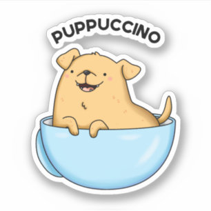Pegatina Pup-pucccino Funny Cappuccino Pun