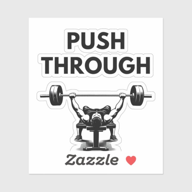 Pegatina PUSH THROUGH Custom Cut Vinyl Sticker Gym Motivati (Hoja)