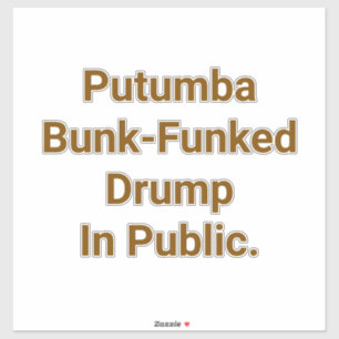 Pegatina Putumba Bunk-Funked Drump Hankamer Artjunkhaus Yum