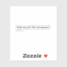 ¿Qué eres? ¿El urbanista?