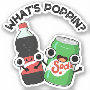 Pegatina Qué es Poppin Funny Soda Pop Pun