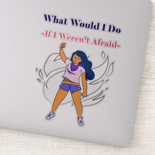 Pegatina ¿Qué haría si no tuviera miedo, Pegatina? (Detalle)