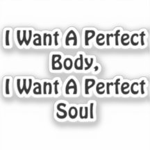 Quiero Un Cuerpo Perfecto, Quiero Un Alma Perfecto
