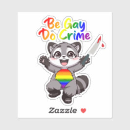 Pegatina Raccoon del Orgullo LGBTQ+ Be Gay Do Crime