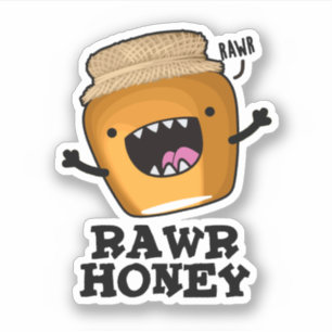Pegatina Rawr Honey Funny Raw Honey Pun