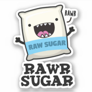 Pegatina Rawr Sugar Funny Food Pun