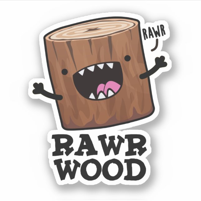 Pegatina Rawr Wood Funny Nature Pun (Anverso)