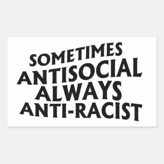 Pegatina Rectangular A veces antisocial siempre antirracista