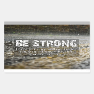 Pegatina Rectangular Be Strong Rain Cae Cita Motivacional