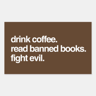 Pegatina Rectangular Beba café. Leer Libros Prohibidos. Luchar Contra E