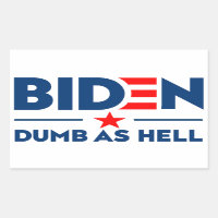 Biden Dumb As Hell Anti Joe Biden Blue Text