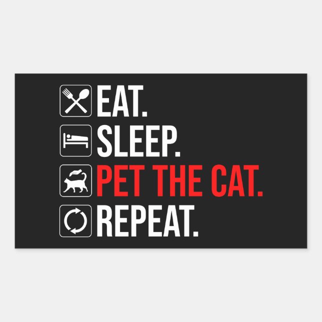 Pegatina Rectangular Comer. Dormir. Acariciar al gato. Repetir (Anverso)