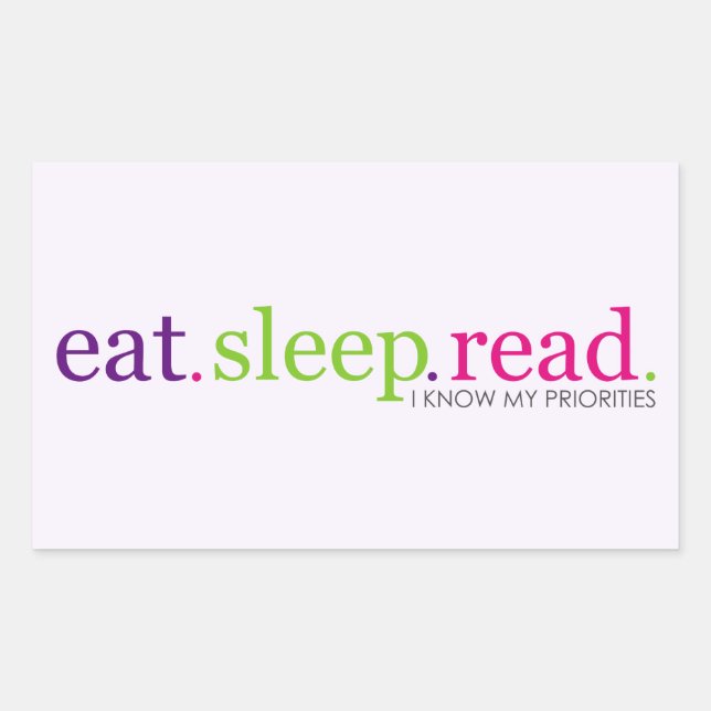 Pegatina Rectangular Comer, dormir, leer - Conozco mis prioridades (Anverso)