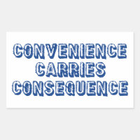 Conveniencia conlleva consecuencias