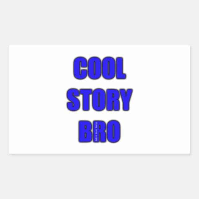 Pegatina Rectangular Cool Story Bro (Anverso)