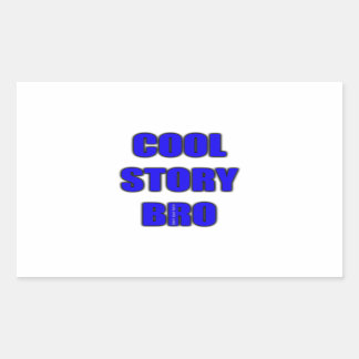 Pegatina Rectangular Cool Story Bro