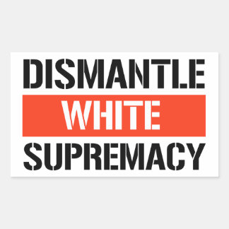 Pegatina Rectangular Desmandar la supremacía blanca