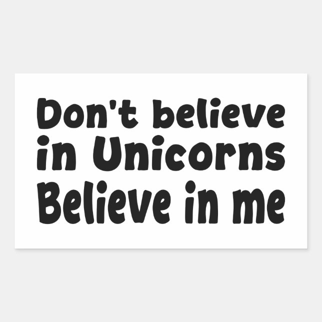 Pegatina Rectangular Don’t believe in Unicorns - Believe in me (Anverso)