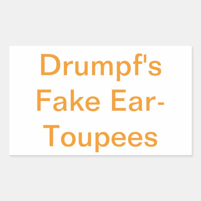 Pegatina Rectangular Drumpf's Fake Ear-Toupees Hankamer Artjunkhaus Fun (Anverso)