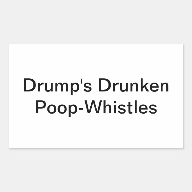 Pegatina Rectangular Drump's Drunken Poop-Whistles Hankamer Artjunkhaus (Anverso)