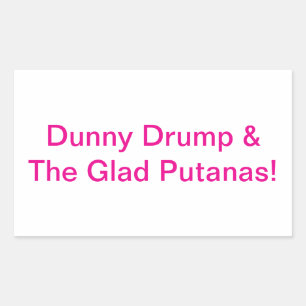 Pegatina Rectangular Dunny Drumpf Glad Putanas Hankamer Artjunkhaus Fun