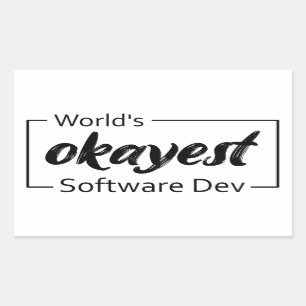 Pegatina Rectangular El desarrollador de software más Okayest del mundo