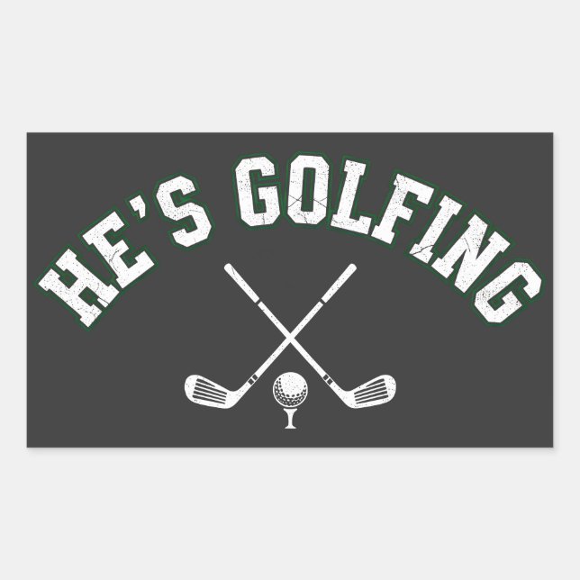 Pegatina Rectangular Él está jugando golf Golfer divertido Papá Golfist (Anverso)