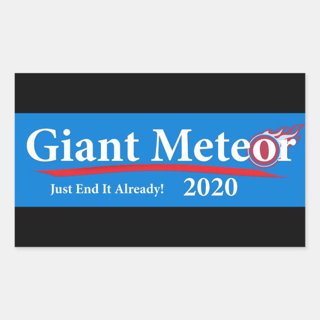 Pegatina Rectangular ¡El Meteor Gigante 2020 Ya Lo Terminó! (Anverso)