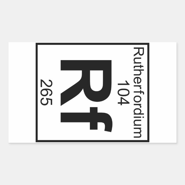 Pegatina Rectangular Elemento 104 - Rf - Rutherfordium (Completo) (Anverso)