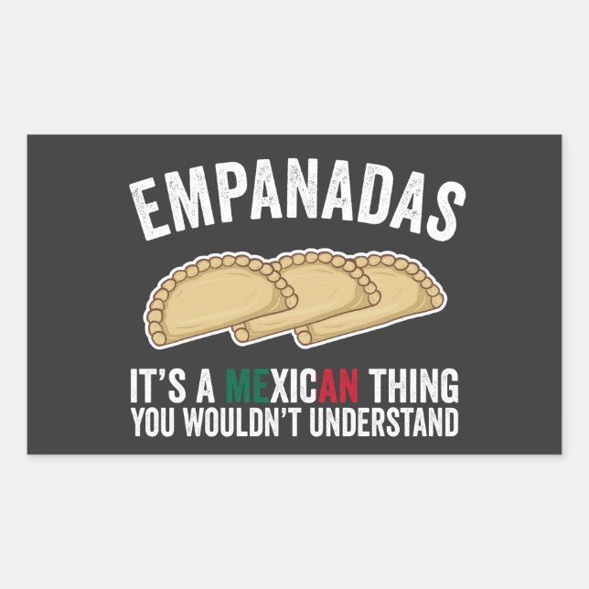 Pegatina Rectangular Empanadas es algo mexicano que no entenderías (Anverso)
