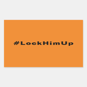 Pegatina Rectangular Enciérrenlo #LockHimUp naranja negro minimalista