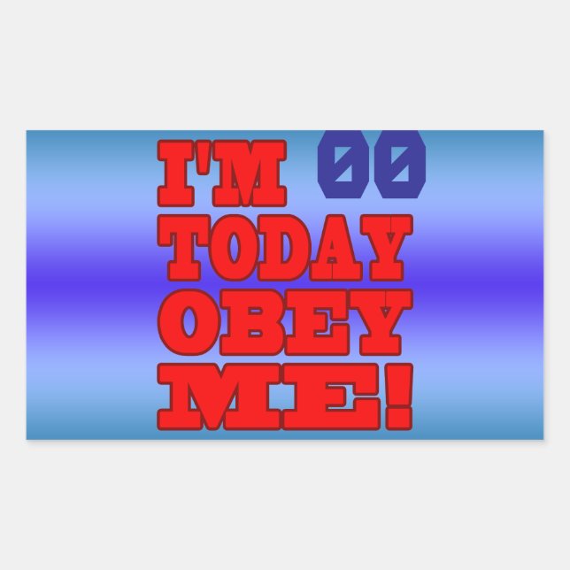 Pegatina Rectangular Estoy - ¡Obedece! Funny Personalizar Birthday Temp (Anverso)