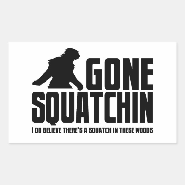 Pegatina Rectangular Gone Squatchin - Funny Bigfoot Believer (Anverso)
