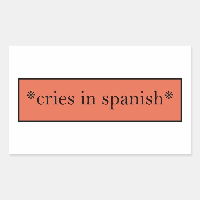 Pegatina Rectangular Gritos en español - Gracioso meme sarcástico (Anverso)