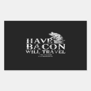 Pegatina Rectangular Grunge Have Bacon Will Travel