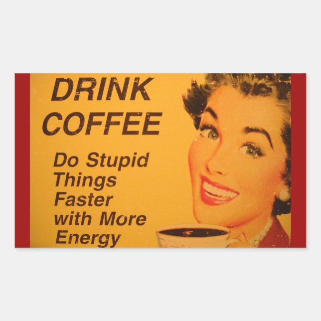 Pegatina Rectangular Hacer cosas estúpidas más rápido (Anverso)