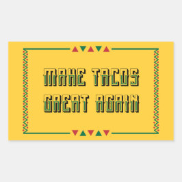 Pegatina Rectangular Hacer que los tacos vuelvan a ser grandes